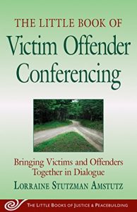 Descargar Little Book of Victim Offender Conferencing: Bringing Victims And Offenders Together In Dialogue (The Little Books of Justice & Peacebuilding) pdf, epub, ebook