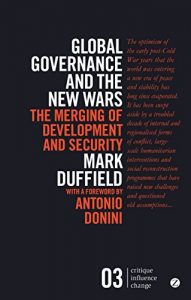 Descargar Global Governance and the New Wars: The Merging of Development and Security (Critique Influence Change) pdf, epub, ebook