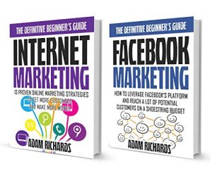 Descargar Online Marketing: The Definitive Beginner’s Bundle: Internet And Facebook Marketing Made Simple With These Essential Beginner Guides (Online Marketing, … Internet Marketing) (English Edition) pdf, epub, ebook