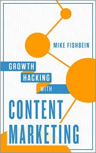 Descargar Growth Hacking with Content Marketing: The Platforms and Networks that Increase Website Traffic (English Edition) pdf, epub, ebook