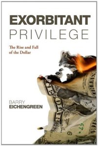 Descargar Exorbitant Privilege: The Rise and Fall of the Dollar pdf, epub, ebook