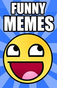 Descargar Memes: Funny Memes: 1500+ Hilarious Memes of the Internet! (Memes, Funny Memes, Meme) (English Edition) pdf, epub, ebook