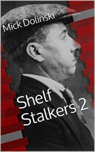 Descargar Shelf Stalkers 2: Stories from the Second and Third Most Interesting Men in the World (English Edition) pdf, epub, ebook