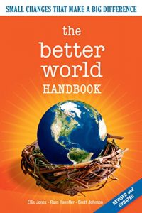 Descargar The Better World Handbook: Small Changes That Make A Big Difference pdf, epub, ebook