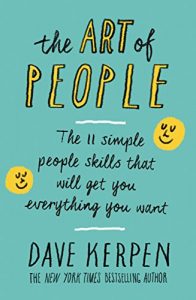 Descargar The Art of People: The 11 Simple People Skills That Will Get You Everything You Want pdf, epub, ebook