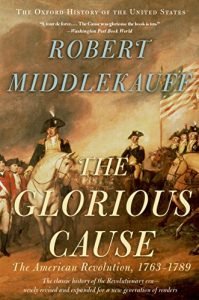 Descargar The Glorious Cause: The American Revolution, 1763-1789 (Oxford History of the United States) pdf, epub, ebook