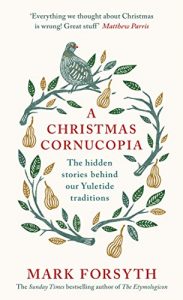 Descargar A Christmas Cornucopia: The Hidden Stories Behind Our Yuletide Traditions pdf, epub, ebook