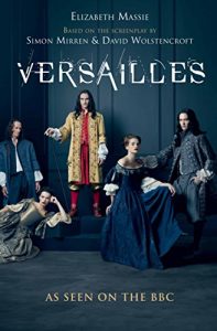 Descargar Versailles: The shockingly sexy novel of the hit TV show pdf, epub, ebook