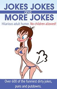 Descargar Joke: Jokes, Jokes & More Jokes (Funny book with over 600 dirty sex jokes, puns and putdowns) Hilarious Adult Humor & Comedy with Uncensored & Explicit Short and Long Jokes! (English Edition) pdf, epub, ebook