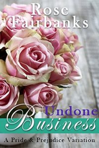Descargar Undone Business: A Pride and Prejudice Novella Variation (English Edition) pdf, epub, ebook
