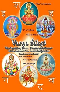 Descargar Varna Shiksha: The Qualities, Colors, Genders and Devatas of the Letters of the Sanskrit Alphabet (English Edition) pdf, epub, ebook