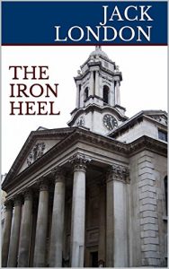 Descargar The Iron Heel: A Trilogy (English Edition) pdf, epub, ebook