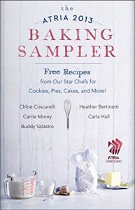 Descargar The Atria 2013 Baking Sampler: Recipes from Our Star Chefs for Cookies, Pies, Cakes, and More (English Edition) pdf, epub, ebook