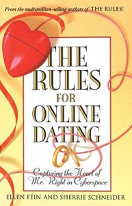 Descargar The Rules for Online Dating: Capturing the Heart of Mr. Right in Cyberspace (English Edition) pdf, epub, ebook