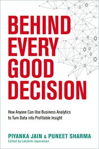 Descargar Behind Every Good Decision: How Anyone Can Use Business Analytics to Turn Data into Profitable Insight pdf, epub, ebook