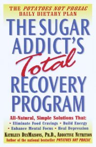 Descargar The Sugar Addict’s Total Recovery Program: All-Natural, Simple Solutions That Eliminate Food Cravings, Build Energy, Enhance Mental Focus, Heal Depression pdf, epub, ebook