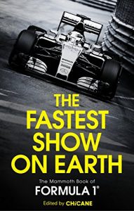 Descargar The Fastest Show on Earth: The Mammoth Book of Formula 1 (English Edition) pdf, epub, ebook