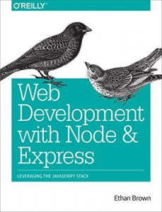 Descargar Web Development with Node and Express: Leveraging the JavaScript Stack pdf, epub, ebook