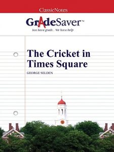 Descargar GradeSaver (TM) ClassicNotes: The Cricket in Times Square (English Edition) pdf, epub, ebook