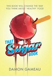 Descargar That Sugar Book: This book will change the way you think about ‘healthy’ food (English Edition) pdf, epub, ebook