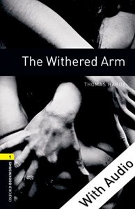 Descargar The Withered Arm – With Audio Level 1 Oxford Bookworms Library: 400 Headwords pdf, epub, ebook