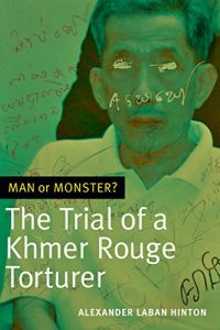 Descargar Man or Monster?: The Trial of a Khmer Rouge Torturer pdf, epub, ebook