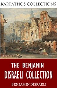 Descargar The Benjamin Disraeli Collection (English Edition) pdf, epub, ebook