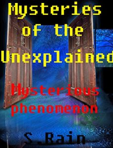 Descargar The Strange & The Unknown; Unexplained Phenomena.: Unexplained Phenomena; Strange Unexplained Phenomena around the World. (Unexplained Phenomena; The Strange & The Unknown. Book 2) (English Edition) pdf, epub, ebook