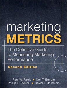 Descargar Marketing Metrics: The Definitive Guide to Measuring Marketing Performance pdf, epub, ebook