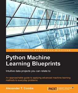 Descargar Python Machine Learning Blueprints: Intuitive data projects you can relate to pdf, epub, ebook