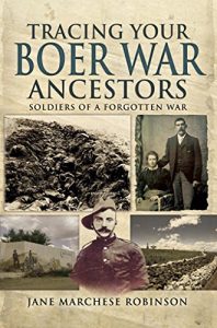 Descargar Tracing Your Boer War Ancestors: Soldiers of a Forgotten War (A Guide For Family Historians) pdf, epub, ebook