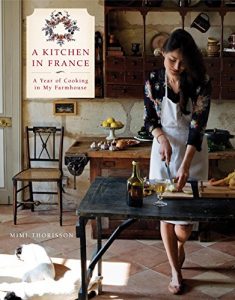 Descargar A Kitchen in France: A Year of Cooking in My Farmhouse pdf, epub, ebook