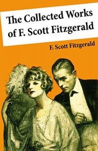 Descargar The Collected Works of F. Scott Fitzgerald (45 Short Stories and Novels) pdf, epub, ebook