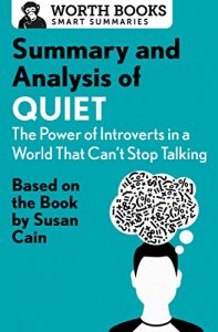 Descargar Summary and Analysis of Quiet: The Power of Introverts in a World That Can’t Stop Talking: Based on the Book by Susan Cain (English Edition) pdf, epub, ebook