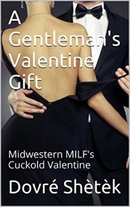 Descargar A Gentleman’s Valentine Gift: Midwestern MILF’s Cuckold Valentine (English Edition) pdf, epub, ebook