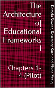 Descargar The Architecture of Educational Frameworks I: Chapters 1-4 (Pilot) (English Edition) pdf, epub, ebook