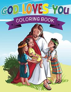 Descargar God Loves You Coloring Book (Religious Coloring and Art Book Series) pdf, epub, ebook