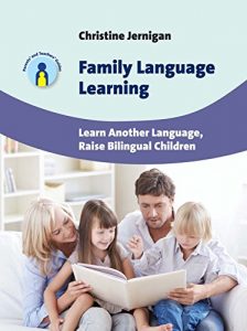 Descargar Family Language Learning: Learn Another Language, Raise Bilingual Children (Parents’ and Teachers’ Guides) pdf, epub, ebook