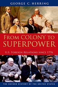 Descargar From Colony to Superpower: U.S. Foreign Relations since 1776 (Oxford History of the United States) pdf, epub, ebook