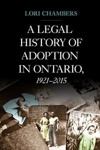 Descargar A Legal History of Adoption in Ontario. 1921-2015 (Osgoode Society for Canadian Legal History) pdf, epub, ebook