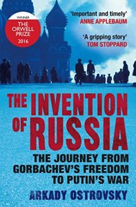 Descargar The Invention of Russia: The Journey from Gorbachev’s Freedom to Putin’s War (English Edition) pdf, epub, ebook