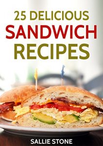 Descargar 25 Delicious Sandwich Recipes (English Edition) pdf, epub, ebook