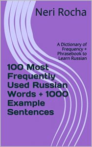 Descargar 100 Most Frequently Used Russian Words + 1000 Example Sentences: A Dictionary of Frequency + Phrasebook to Learn Russian (English Edition) pdf, epub, ebook
