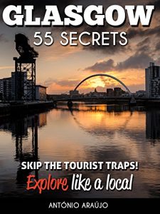 Descargar Glasgow Scotland 55 Secrets  – The Locals Travel Guide  For Your Trip to Glasgow: Skip the tourist traps and explore like a local : Where to Go,  Eat & Party in Glasgow Scotland (English Edition) pdf, epub, ebook