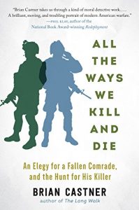 Descargar All the Ways We Kill and Die: An Elegy for a Fallen Comrade, and the Hunt for His Killer pdf, epub, ebook