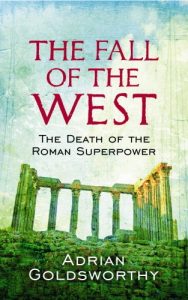 Descargar The Fall Of The West: The Death Of The Roman Superpower (English Edition) pdf, epub, ebook