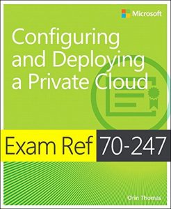 Descargar Exam Ref 70-247 Configuring and Deploying a Private Cloud (MCSE): Configuring and Deploying a Private Cloud pdf, epub, ebook