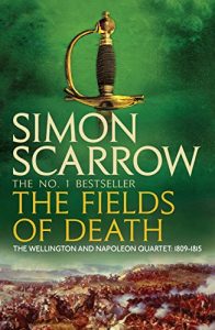 Descargar The Fields of Death (Wellington and Napoleon 4): (Revolution 4) (The Wellington and Napoleon Quartet) pdf, epub, ebook