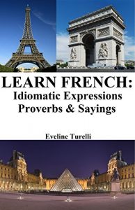 Descargar Learn French: Idiomatic Expressions – Proverbs & Sayings (English Edition) pdf, epub, ebook