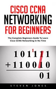 Descargar Cisco CCNA Networking For Beginners: The Complete Beginners Guide To Learn Cisco CCNA Networking In No Time! (English Edition) pdf, epub, ebook